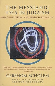 the messianic idea in judaism and other essays on jewish spirituality 1st edition gershom scholem 0805210431,
