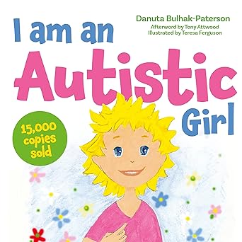 i am an autistic girl a book to help young girls discover and celebrate being autistic 1st edition danuta