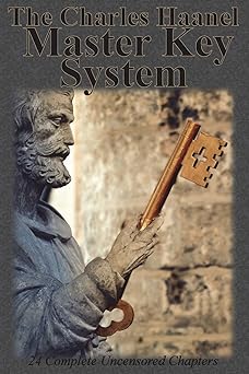 the charles haanel master key system 24 complete uncensored chapters 1st edition charles f haanel 1640321969,
