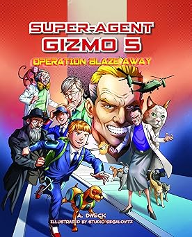 super agent gizmo #5 operation blaze away 1st edition a dweck ,studio segalovitz 1680259105, 978-1680259100
