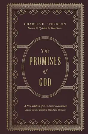 the promises of god a   of the classic devotional based on the english standard version 1st edition charles h