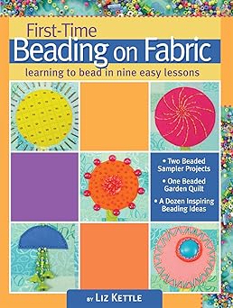 first time beading on fabric learning to bead in nine easy lessons step by step instructions and photos for