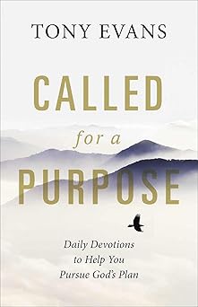 called for a purpose daily devotions to help you pursue gods plan 1st edition tony evans 0736964398,