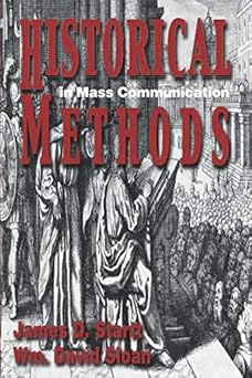historical methods in mass communication 4th ed 1st edition dr james d startt ,dr wm david sloan 1885219849,
