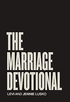 the marriage devotional 52 days to strengthen the soul of your marriage 1st edition levi lusko ,jennie lusko