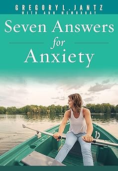 seven answers for anxiety 1st edition gregory l jantz ph d 1628623640, 978-1628623642