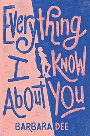 everything i know about you 1st edition barbara dee 1534405089, 978-1534405080