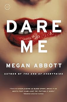 dare me 1st edition megan abbott 0316097780, 978-0316097789