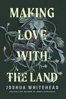 making love with the land essays 1st edition joshua whitehead 1517914477, 978-1517914479