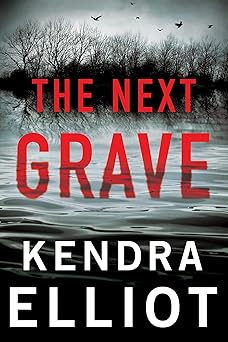 the next grave 1st edition kendra elliot 1662511876, 978-1662511875