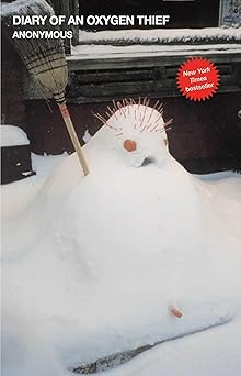 diary of an oxygen thief 1st edition anonymous 150115785x, 978-1501157851