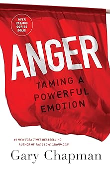 anger taming a powerful emotion 1st edition gary chapman 0802413145, 978-0802413147