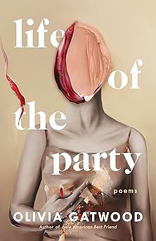 life of the party poems 1st edition olivia gatwood 1984801902, 978-1984801906
