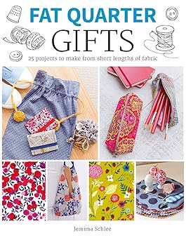 fat quarter gifts 25 projects to make from short lengths of fabric 1st edition jemima schlee 1784943525,
