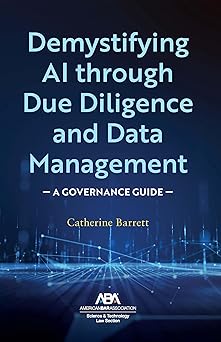 demystifying ai through due diligence and data management a governance guide 1st edition catherine barrett