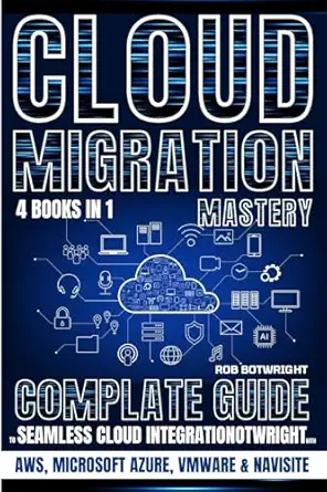 cloud migration mastery complete guide to seamless cloud integration with aws microsoft azure vmware and