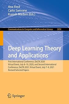 deep learning theory and applications 1st edition ana fred ,carlo sansone ,kurosh madani 3031373197,
