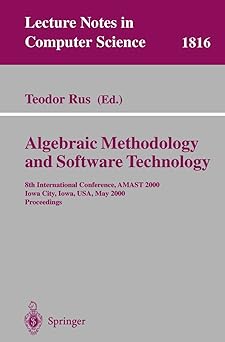 algebraic methodology and software technology 8th international conference amast 2000 iowa city iowa usa may