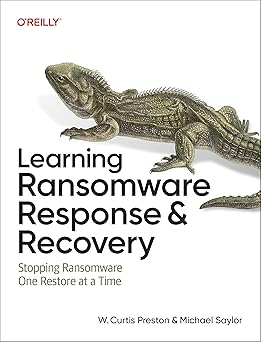 learning ransomware response and recovery stopping ransomware one restore at a time 1st edition w curtis