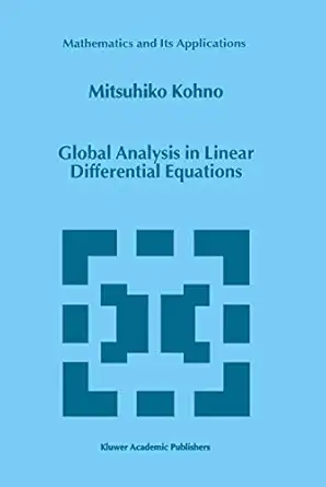 global analysis in linear differential equations 1st edition m kohno 0792356055, 978-0792356059