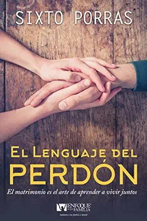 el lenguaje del perda n el matrimonio es el arte de aprender a vivir juntos 1st edition sixto porras ,dale