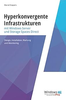 hyperkonvergente infrastrukturen mit windows server und storage spaces direct design installation wartung und
