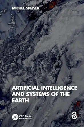 artificial intelligence and systems of the earth 1st edition michel speiser 1032710500, 978-1032710501