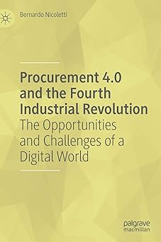 procurement 4 0 and the fourth industrial revolution the opportunities and challenges of a digital world 1st