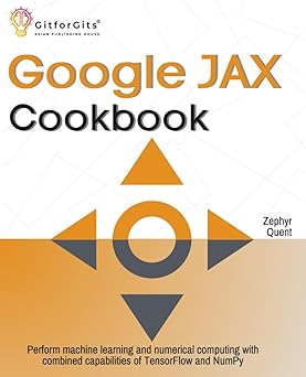 google jax cookbook perform machine learning and numerical computing with combined capabilities of tensorflow