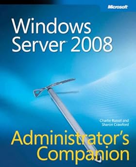 windows server 2008 administrators companion 1st edition charlie russel ,sharon crawford 0735625050,