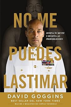 no me puedes lastimar domina tu mente y desafa a las probabilidades 1st edition david goggins 1544529120,