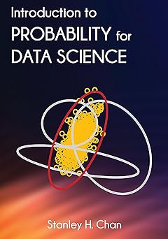 introduction to probability for data science 1st edition stanley chan 1607857464, 978-1607857464