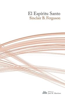 el espa ritu santo 1st edition sinclair b ferguson 8494503251, 978-8494503252