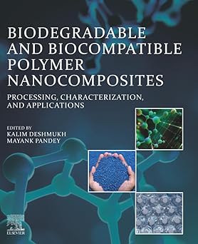 biodegradable and biocompatible polymer nanocomposites processing characterization and applications 1st