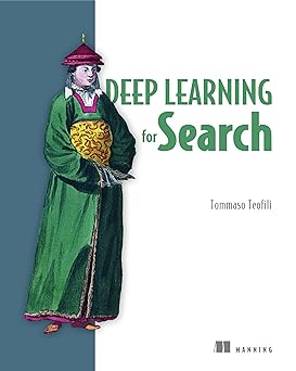 deep learning for search 1st edition tommaso teofili 1617294799, 978-1617294792
