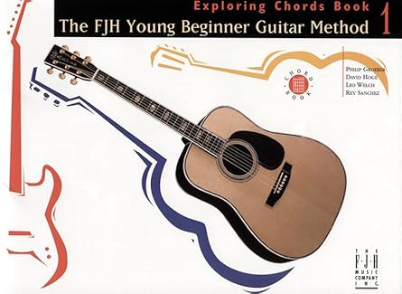 the fjh young beginner guitar method exploring chords book 1 1st edition philip groeber ,david hoge ,rey