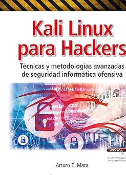 kali linux para hackers tecnicas y metodologa as avanzadas de seguridad informa tica ofensiva 1st edition