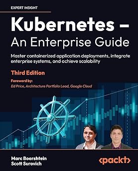 kubernetes a an enterprise guide master containerized application deployments integrate enterprise systems