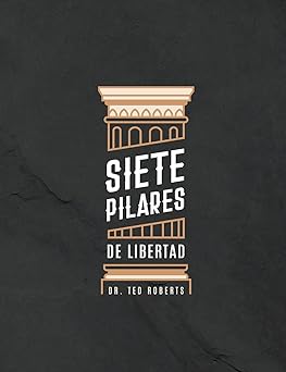 siete pillares de libertad 1st edition dr ted diane roberts ,rebecca contreras vander meer 0989659844,