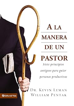 a la manera de un pastor siete principios antiguos para guiar personas productivas 1st edition kevin leman