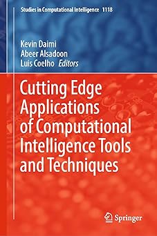 cutting edge applications of computational intelligence tools and techniques 1st edition kevin daimi ,abeer