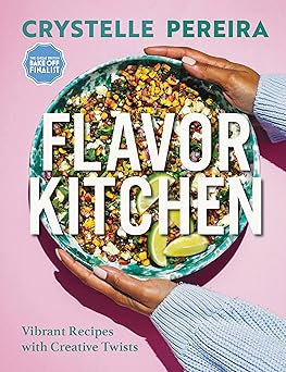 flavor kitchen vibrant recipes with creative twists 1st edition crystelle pereira 1914239792, 978-1914239793