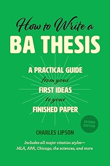 how to write a ba thesis   a practical guide from your first ideas to your finished paper 1st edition charles