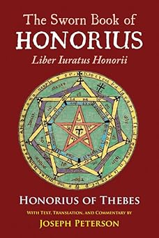 the sworn book of honorius liber iuratus honorii 1st edition honorius of thebes ,joseph h peterson