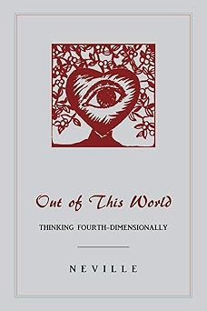 out of this world thinking fourth dimensionally 1st edition neville 1578989353, 978-1578989355