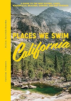 places we swim california the best beaches rock pools waterfalls rivers gorges lakes and hot springs 1st