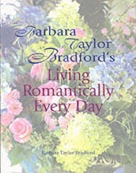 living romantically every day 1st edition barbara taylor bradford 0007155271, 978-0007155279