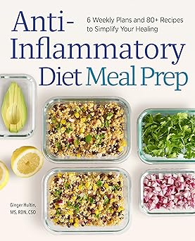 anti inflammatory diet meal prep 6 weekly plans and 80+ recipes to simplify your healing 1st edition ginger