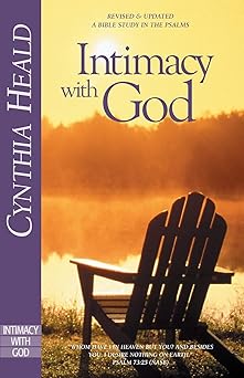 intimacy with god revised and expanded a bible study in the psalms 1st edition cynthia heald 1576831876,
