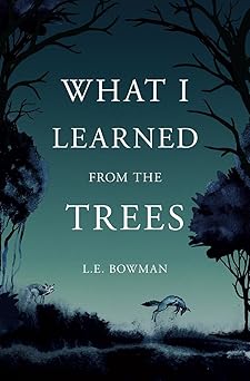 what i learned from the trees 1st edition l e bowman 1638340064, 978-1638340065